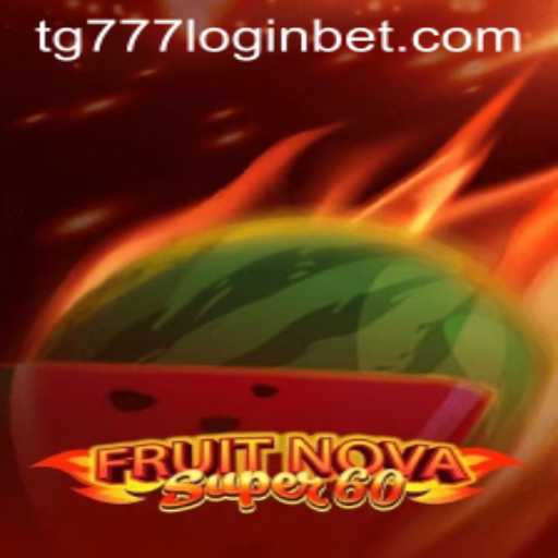 Exploring the Exciting World of FruitNovaSuper60 and tg777 Login