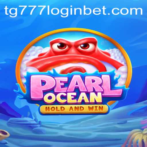 Discover the Thrilling World of PearlOcean: A Guide to tg777 Login