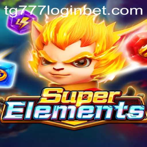 Explore the Exciting World of SuperElements: Unleash Your Gaming Potential with tg777 Login
